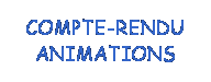 Zone de Texte: compte-rendu animations
